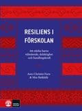 Resiliens i förskolan : att stärka barns välmående, delaktighet och handlingskraft