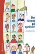 Det hänger på språket! : lärande och språkutveckling i grundskolan