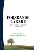 Forskande lärare : som arbetar heltid i skolan