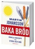 Baka bröd : enkla recept för stora och små