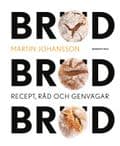 Bröd, bröd, bröd : recept, råd och genvägar