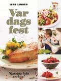 Vardagsfest : njutning hela veckan