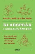 Klarspråk i socialtjänsten : hur man skriver lättlästa beslut, utredningar och journaler