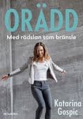 Orädd : med rädslan som drivkraft