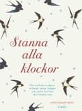 Stanna alla klockor : om att förlora någon, ta farväl, sakna, hoppas och undra hur livet ska fortsätta utan