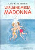 Eurelius Anna-Karin/Världens Mesta Madonna