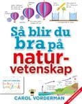 Så blir du bra på naturvetenskap