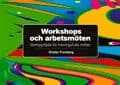 Workshops och arbetsmöten - Verktygslåda för meningsfulla möten