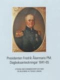 Presidenten Fredrik Åkermans PM : dagboksanteckningar 1841-65