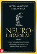 Neuroledarskap : effektivt ledarskap byggt på hjärnforskning och beprövade metoder