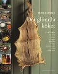 Det glömda köket : En bok om att torka, grava, rimma, röka, stoppa korv, marinera, syra, luta, smaksätta olja, vinäger och alkohol &amp; baka knäckebröd och skorpor