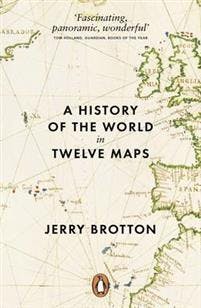 A History Of The World In Twelve Maps,