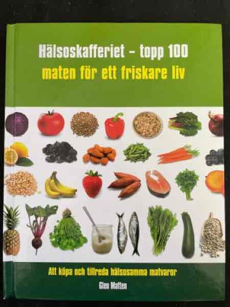 Hälsoskafferiet - 100 topp maten för ett friskare liv